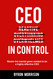 CEO In Control: Stop reacting get out of your own head and master the