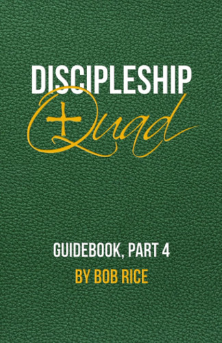 Discipleship Quad Guidebook Part 4