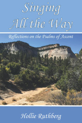 Singing All the Way: Reflections on the Psalms of Ascent