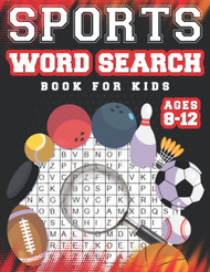 Sports Word Search Book Kids Ages 8-12: Sports Themed Word Search For