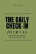 The Daily Check-In Journal: Self Reflective Prompts to Start and End