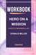 Workbook: Hero on a Mission by Donald Miller: A Path to a Meaningful