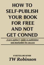 How To Self-Publish Your Book For Free And Not Get Conned