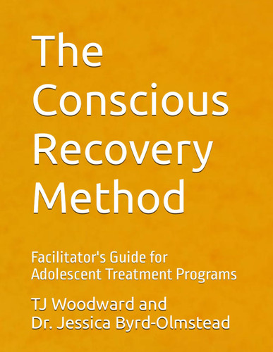 The Conscious Recovery Method for Teens: Facilitator's Guide for