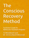 The Conscious Recovery Method for Teens: Facilitator's Guide for