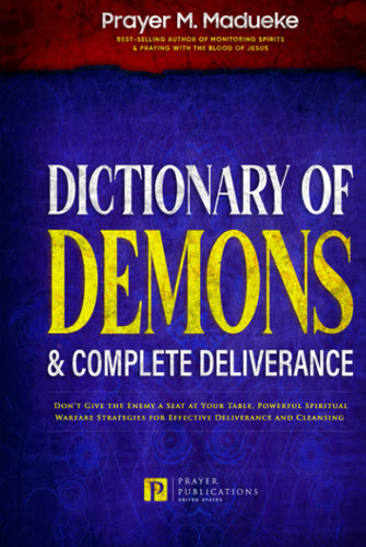 Dictionary of Demons & Complete Deliverance