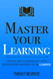 Master Your Learning: A Practical Guide to Learn More Deeply Retain
