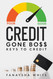 Credit Gone B0$$ (Keys To Credit )