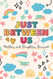 Just Between us Mother and Daughter Journal