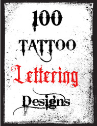 100 Tattoo Lettering Designs: Inspirational Tattoo Lettering