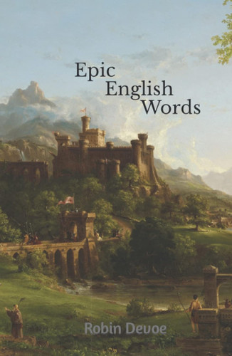 Epic English Words: Dictionary of Beauty Interest and Wonder