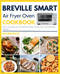 Breville Smart Air Fryer Oven Cookbook