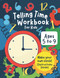 Telling Time Workbook For Kids: Learn to Read Analog and Digital