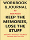 Workbook and Journal for Matt Paxton Keep the Memories Lose the Stuff