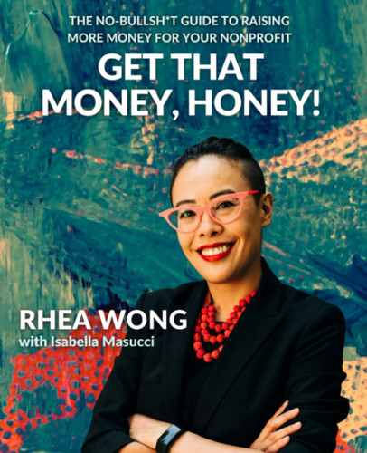 Get That Money Honey!: The No-Bullsh*t Guide to Raising More Money