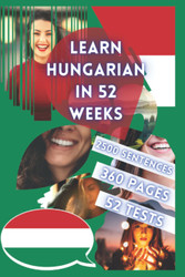 LEARN HUNGARIAN IN 52 WEEKS