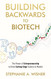 Building Backwards to Biotech