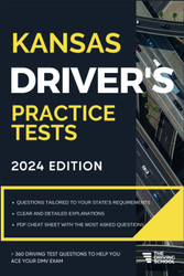 Kansas Driver's Practice Tests: + 360 Driving Test Questions To Help