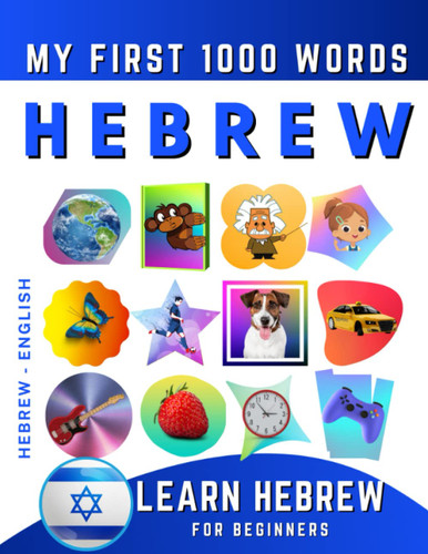 Learn Hebrew for Beginners My First 1000 Words: Bilingual Hebrew -
