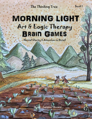 Morning Light - Art & Logic Therapy - Brain Games - Book 1: Mental