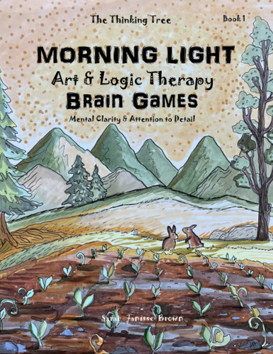 Morning Light - Art & Logic Therapy - Brain Games - Book 1: Mental