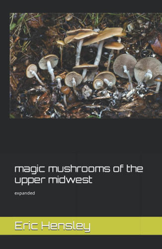 Magic Mushrooms of the Upper Midwest