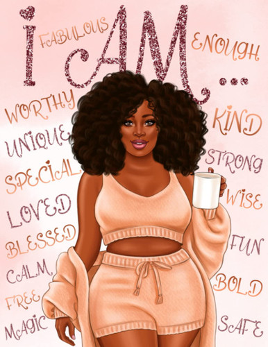 I Am: Manifestation & Self Care Coloring Book for Black Women: With