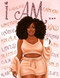 I Am: Manifestation & Self Care Coloring Book for Black Women: With