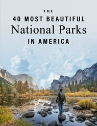 The 40 Most Beautiful National Parks in America