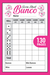 Bunco Score Sheets: 130 Score Pads for Scorekeeping Bunco Score Cards