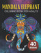 Elephant Gifts for Women: Mandala Elephant Coloring Book for Adults: