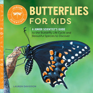 Butterflies for Kids: A Junior Scientist's Guide to the Butterfly