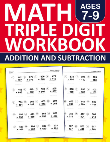 Math Triple Digit Edition and Subtraction Workbook For Kids Ages 7-9