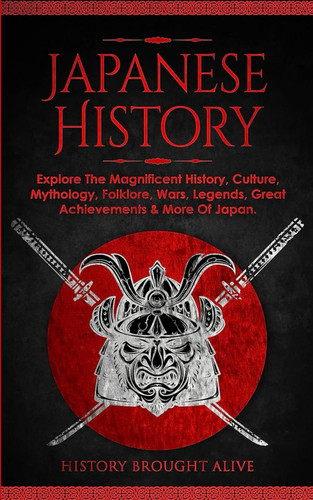 Japanese History: Explore The Magnificent History Culture Mythology