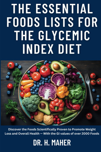 The Essential Foods Lists for the Glycemic Index Diet