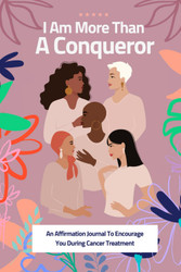 I Am More Than A Conqueror: A Christian Affirmation Journal For Women