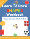 Learn To Draw Shapes Workbook
