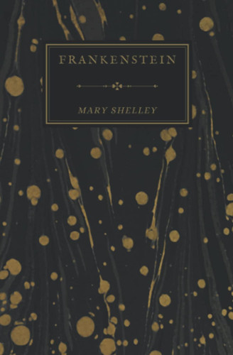 Frankenstein; Or The Modern Prometheus