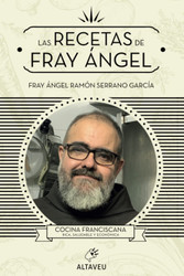 Las recetas de fray ungel: Cocina franciscana (Spanish Version)