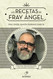 Las recetas de fray ungel: Cocina franciscana (Spanish Version)