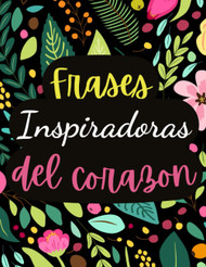 Frases Inspiradoras del Corazon