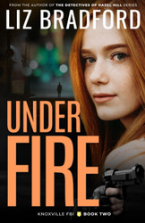 UNDER FIRE: Knoxville FBI - Book Two