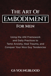 The Art of Embodiment for Men