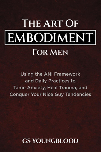 The Art of Embodiment for Men