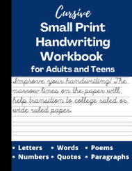 Cursive Small Print Handwriting Workbook for Adults and Teens - Neat