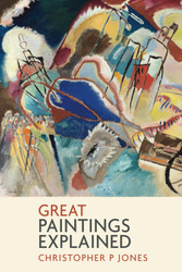 Great Paintings Explained: Learn to read paintings through some of