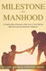 Milestone to Manhood: A Christian Rite of Passage to Help Your 13