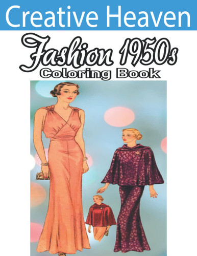 Creative Heaven Fashion Of The 1950s Coloring Book