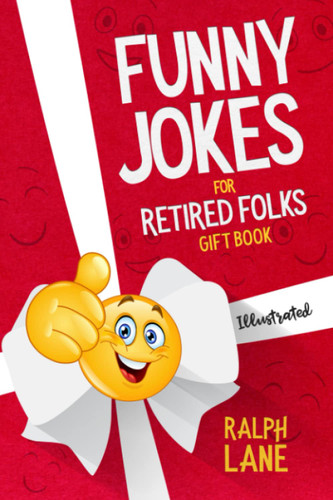 Funny Jokes for Retired Folks: Gift Book for Retirement and Beyond