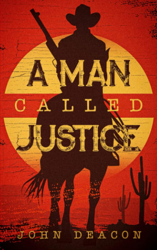 A Man Called Justice: A Classic Western Series with Heart